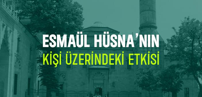 Esmaül Hüsna’nın İnsan Üzerindeki Etkileri