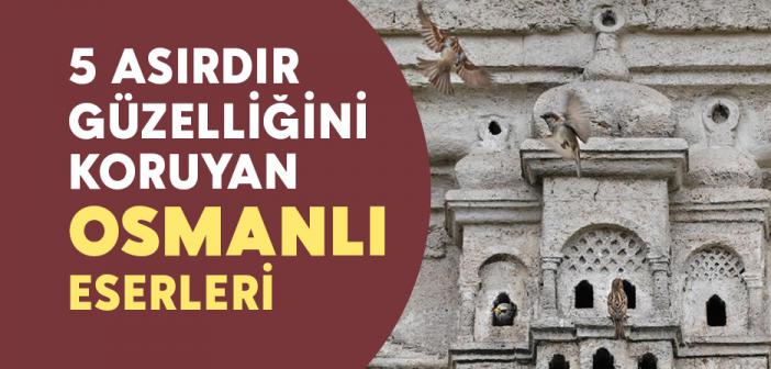 Osmanlı Kuş Sarayları 5 Asırdır Güzelliğini Koruyor