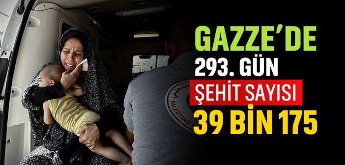 Katil İsrail'in 293 Gündür Saldırılarını Sürdürdüğü Gazze'de Şehit Sayısı 39 Bin 175'e Yükseldi