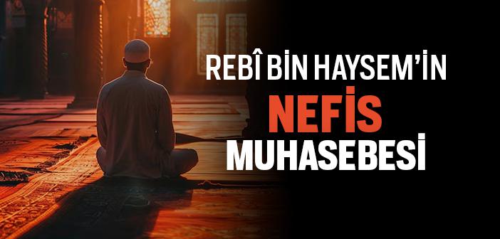 Rebî bin Haysem’in Nefis Muhasebesi