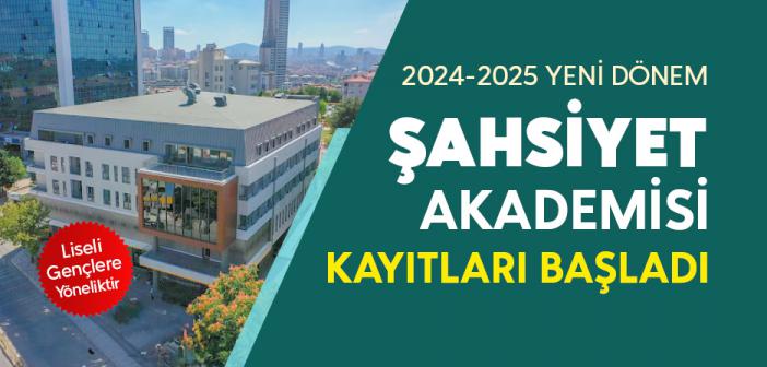 Şahsiyet Akademisi 2024-2025 Yeni Dönem Kayıtları Başladı