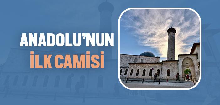 Anadolu’nun İlk Camisi Hangisidir?