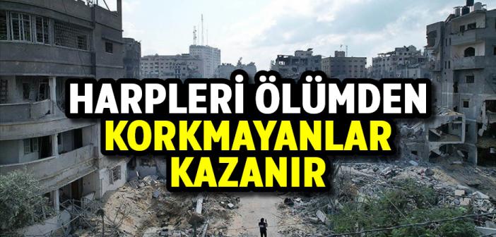 Harpleri Ölümden Korkmayanlar Kazanır