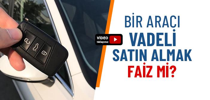 Bir Aracı Vadeli Satın Almak Faiz mi?