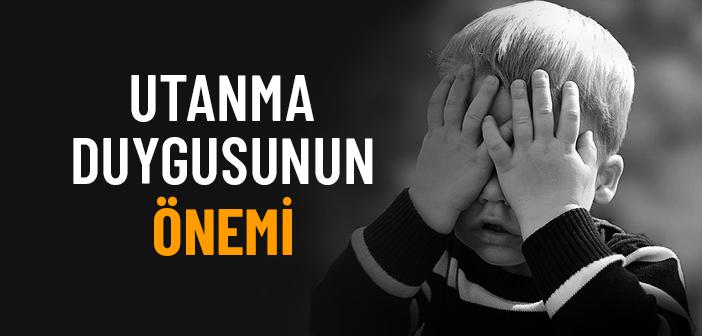 Haya (Utanma Duygusu) Neden Önemlidir?