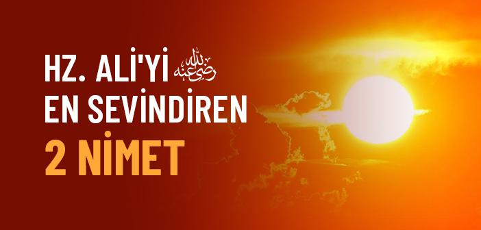 İki Nimet Var ki Beni Hangisinin Daha Çok Sevindirdiğini Bilemiyorum