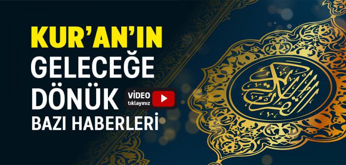 Kur’an’ın Geleceğe Dönük Bazı Haberleri