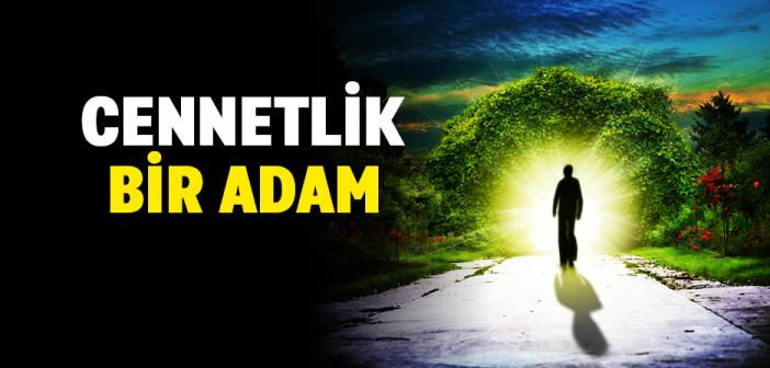 “Şimdi Yanınıza Cennetlik Bir Adam Gelecektir” Hadisi