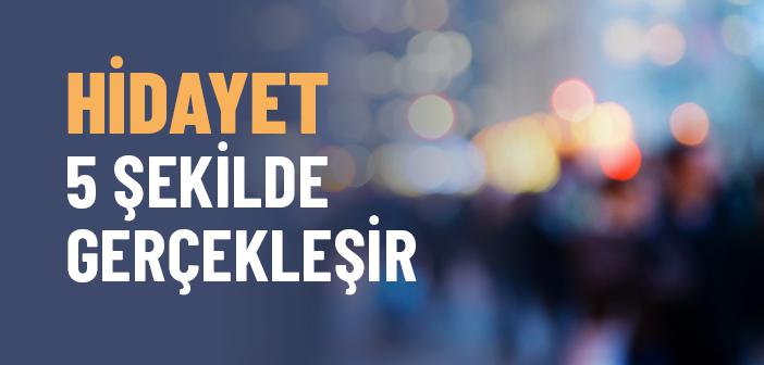 Hidayet Beş Şekilde Gerçekleşir