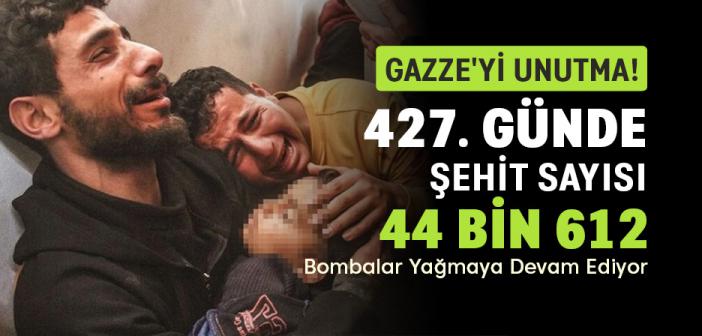 İşgalcilerin 427 Gündür Saldırılarını Sürdürdüğü Gazze'de Şehit Sayısı 44 Bin 612'ye Yükseldi