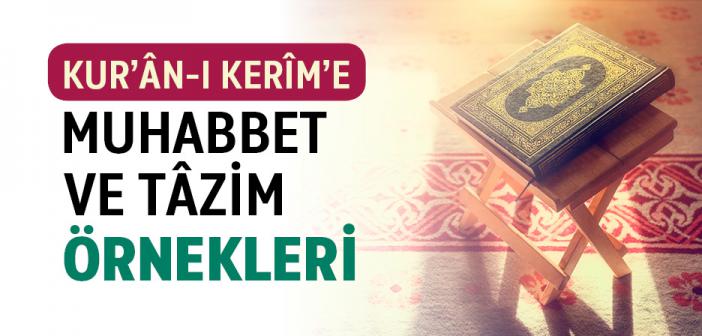 Kur’an-ı Kerim’e Muhabbet ve Tazim Nasıl Olmalıdır?