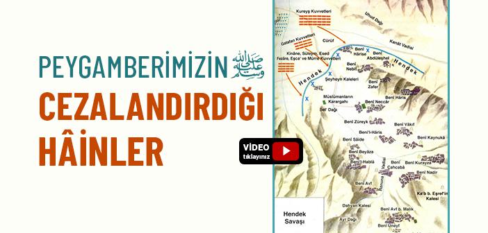 Peygamber Efendimiz’in Cezalandırdığı Hâinler