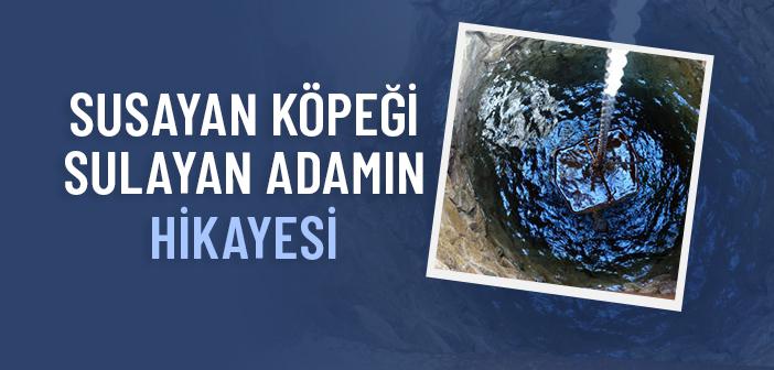 Susayan Köpeği Sulayan Adamın Hikayesi